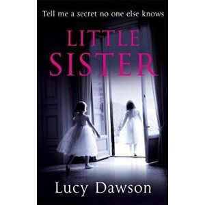 Little Sister, Paperback - Lucy Dawson imagine