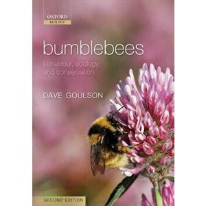 Bumblebees. Behaviour, Ecology, and Conservation, Paperback - Dave Goulson imagine