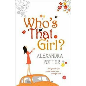 Who's That Girl?, Paperback - Alexandra Potter imagine