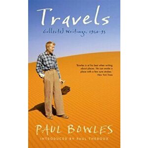 Travels, Paperback - Paul Bowles imagine