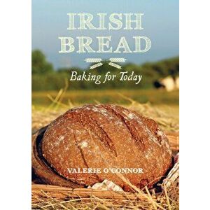 Irish Bread Baking for Today, Paperback - Valerie O'Connor imagine