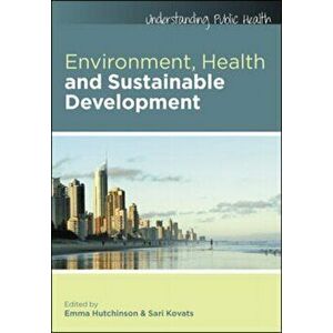 Environment, Health and Sustainable Development, Paperback - Sari Kovats imagine