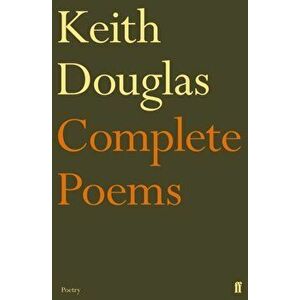 Keith Douglas: The Complete Poems, Paperback - Keith Douglas imagine