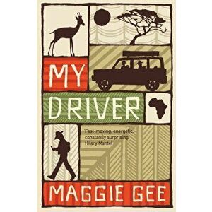 My Driver, Paperback - Maggie Gee imagine