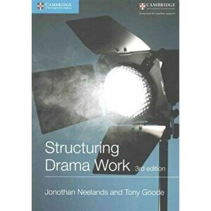 Structuring Drama Work. 100 Key Conventions for Theatre and Drama, Paperback - Tony Goode imagine