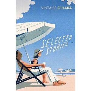 Selected Stories, Paperback - John O'Hara imagine