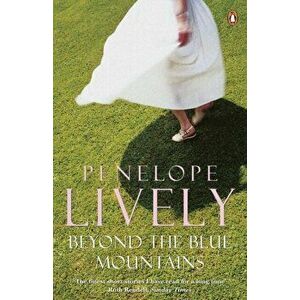Beyond the Blue Mountains, Paperback - Penelope Lively imagine
