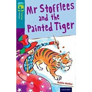 Oxford Reading Tree TreeTops Fiction: Level 9: Mr Stofflees and the Painted Tiger, Paperback - Robin Mellor imagine