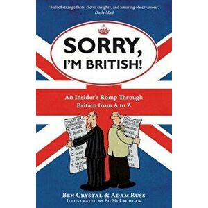 Sorry, I'm British!. An Insider's Romp Through Britain from A to Z, Paperback - Adam Russ imagine