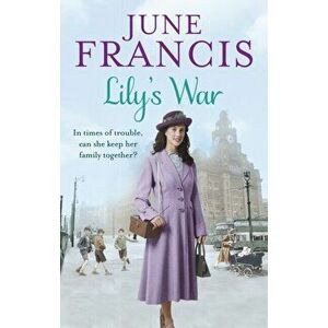 Lily's War, Paperback - June Francis imagine