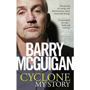 Cyclone: My Story, Paperback - Barry McGuigan imagine
