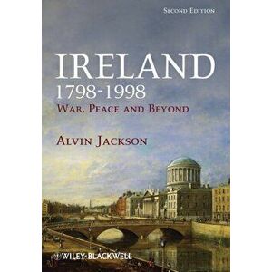 Ireland 1798-1998. War, Peace and Beyond, Paperback - Alvin Jackson imagine
