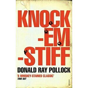 Knockemstiff, Paperback - Donald Ray Pollock imagine