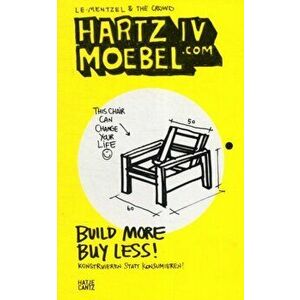 Hartz IV Moebel.com. Build More Buy Less! Konstruieren statt konsumieren, Paperback - Van Bo Le-Mentzel imagine