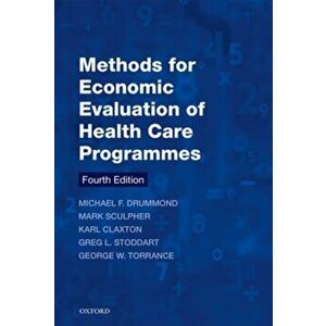 Methods for the Economic Evaluation of Health Care Programmes, Paperback - George W. Torrance imagine