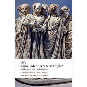 Rome's Mediterranean Empire. Books 41-45 and the Periochae, Paperback - *** imagine