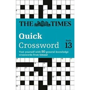 Times Quick Crossword Book 13. 80 World-Famous Crossword Puzzles from the Times2, Paperback - *** imagine