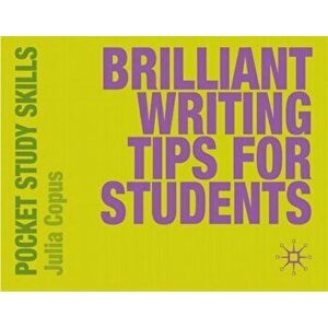 Brilliant Writing Tips for Students, Paperback - Julia Copus imagine