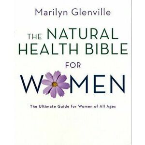 Natural Health Bible for Women, Hardback - Marilyn Glenville imagine