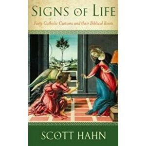 Signs of Life, Paperback - Scott W. Hahn imagine