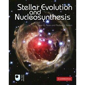 Stellar Evolution and Nucleosynthesis, Paperback - Andrew J. Norton imagine