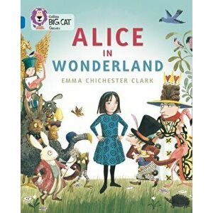 Alice in Wonderland. Band 16/Sapphire, Paperback - Emma Chichester Clark imagine