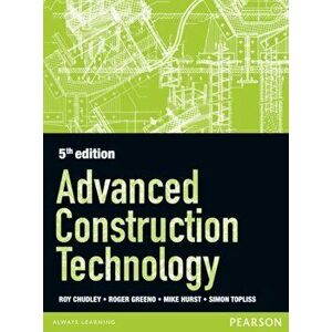 Advanced Construction Technology 5th edition, Paperback - Simon Topliss imagine