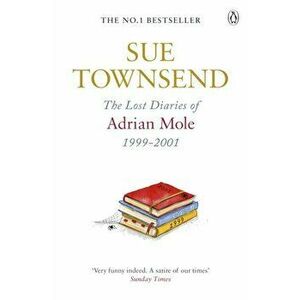 Lost Diaries of Adrian Mole, 1999-2001, Paperback - Sue Townsend imagine