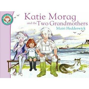 Katie Morag And The Two Grandmothers, Paperback - Mairi Hedderwick imagine