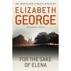 For The Sake Of Elena. An Inspector Lynley Novel: 5, Paperback - Elizabeth George imagine