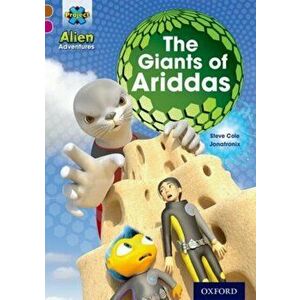 Project X Alien Adventures: Brown Book Band, Oxford Level 10: The Giants of Ariddas, Paperback - Steve Cole imagine