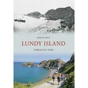Lundy Island Through Time, Paperback - Simon Dell imagine