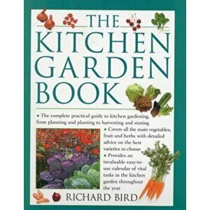 Kitchen Garden Book, Paperback - Richard Bird imagine