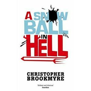 Snowball In Hell, Paperback - Christopher Brookmyre imagine