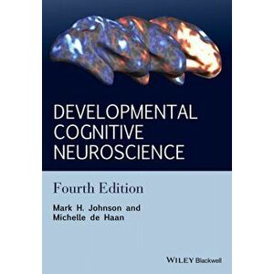 Developmental Cognitive Neuroscience. An Introduction, Paperback - Michelle de Haan imagine