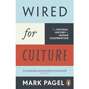Wired for Culture. The Natural History of Human Cooperation, Paperback - Mark Pagel imagine