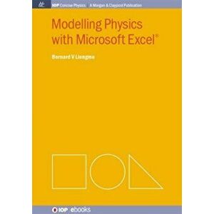 Modelling Physics with Microsoft Excel, Paperback - Bernard V. Liengme imagine