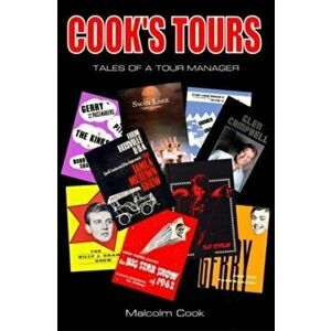 Cook's Tours. Tales of a Tour Manager, Paperback - Malcolm Cook imagine