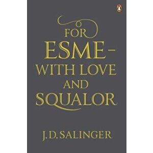 For Esme - with Love and Squalor. And Other Stories, Paperback - J. D. Salinger imagine