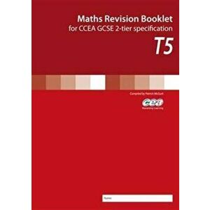 Maths Revision Booklet T5. For Ccea GCSE 2-Tier Specification, Paperback - Patrick McGurk imagine