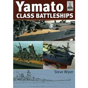 Yamato Class Battleships, Paperback - Steve Wiper imagine