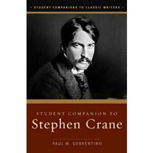 Student Companion to Stephen Crane, Hardback - Paul M. Sorrentino imagine