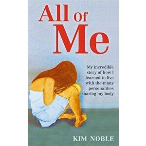 All Of Me. My incredible true story of how I learned to live with the many personalities sharing my body, Paperback - Jeff Hudson imagine