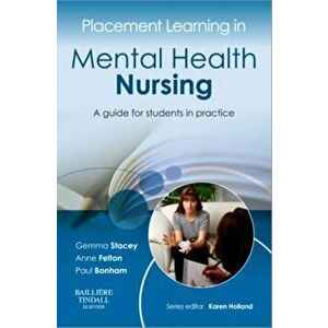 Placement Learning in Mental Health Nursing. A guide for students in practice, Paperback - Gemma Stacey imagine