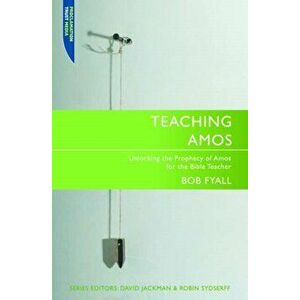 Teaching Amos. From text to message, Paperback - Bob Fyall imagine