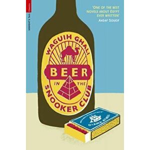 Beer in the Snooker Club, Paperback - Waguih Ghali imagine