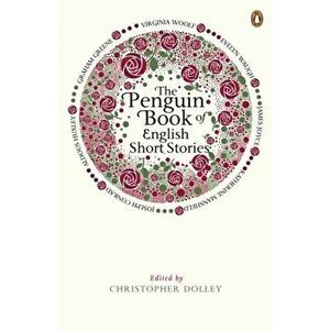 Penguin Book of English Short Stories, Paperback - Christopher Dolley imagine