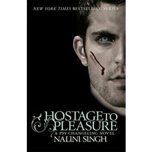 Hostage to Pleasure. Book 5, Paperback - Nalini Singh imagine