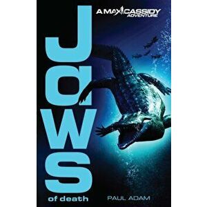 Jaws of Death - Max Cassidy 2, Paperback - Paul Adam imagine