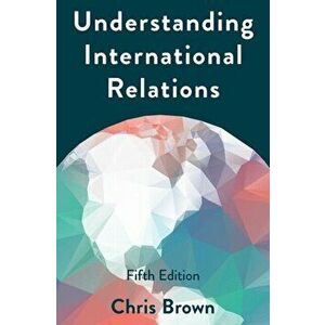 Understanding International Relations, Paperback - Chris Brown imagine